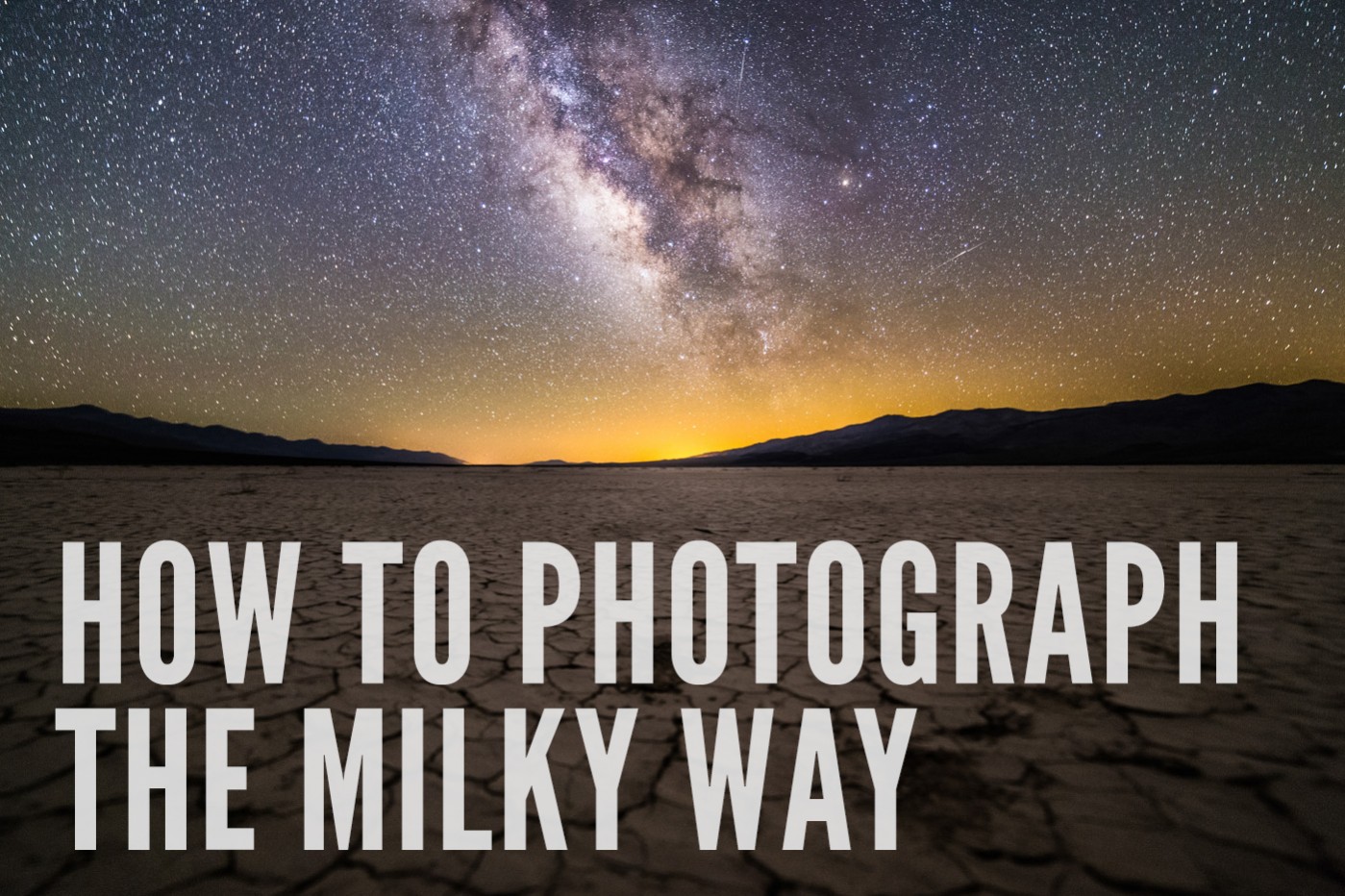 How to Photograph the Milky Way