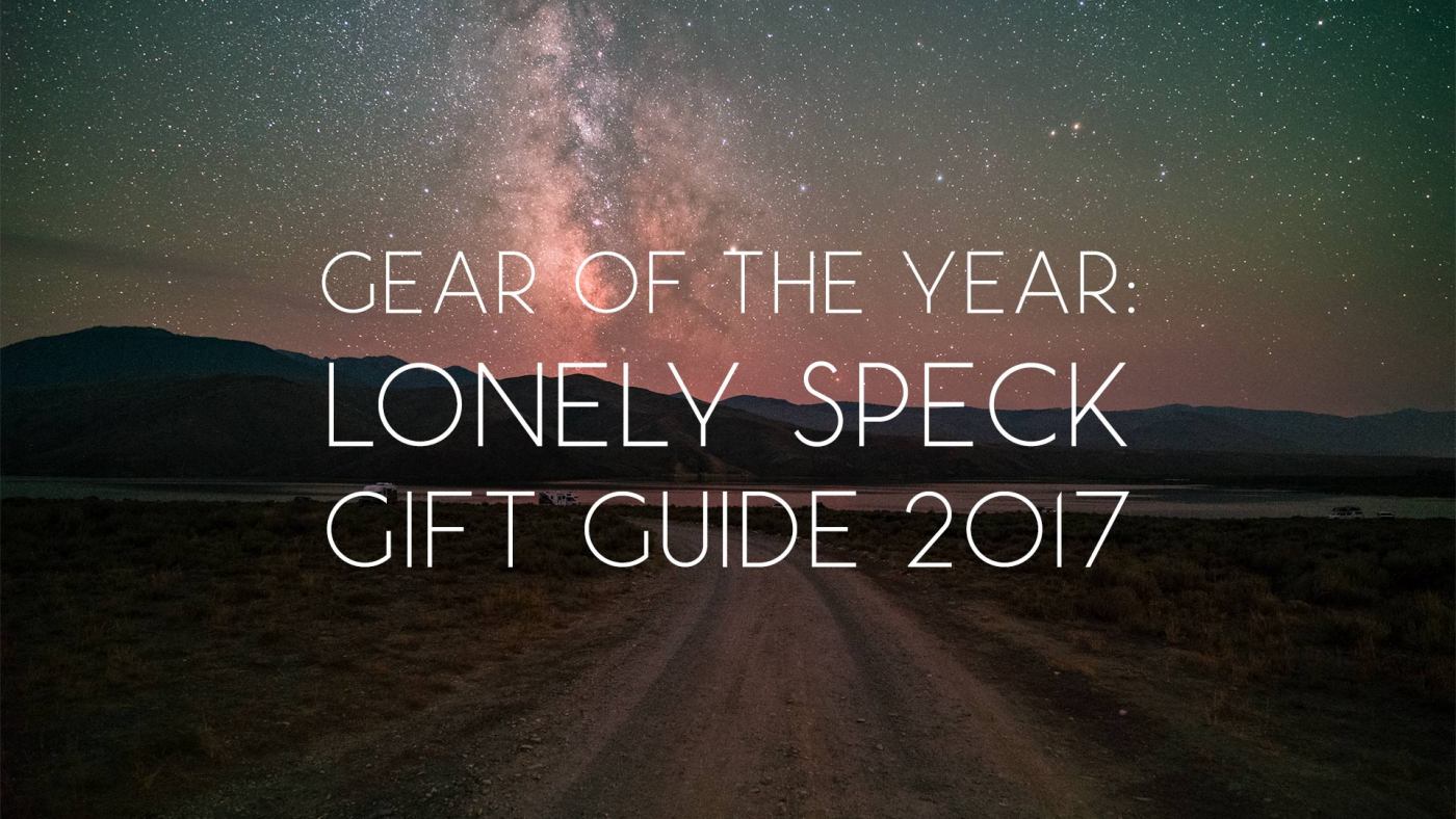 Gear of the Year: Lonely Speck Gift Guide 2017