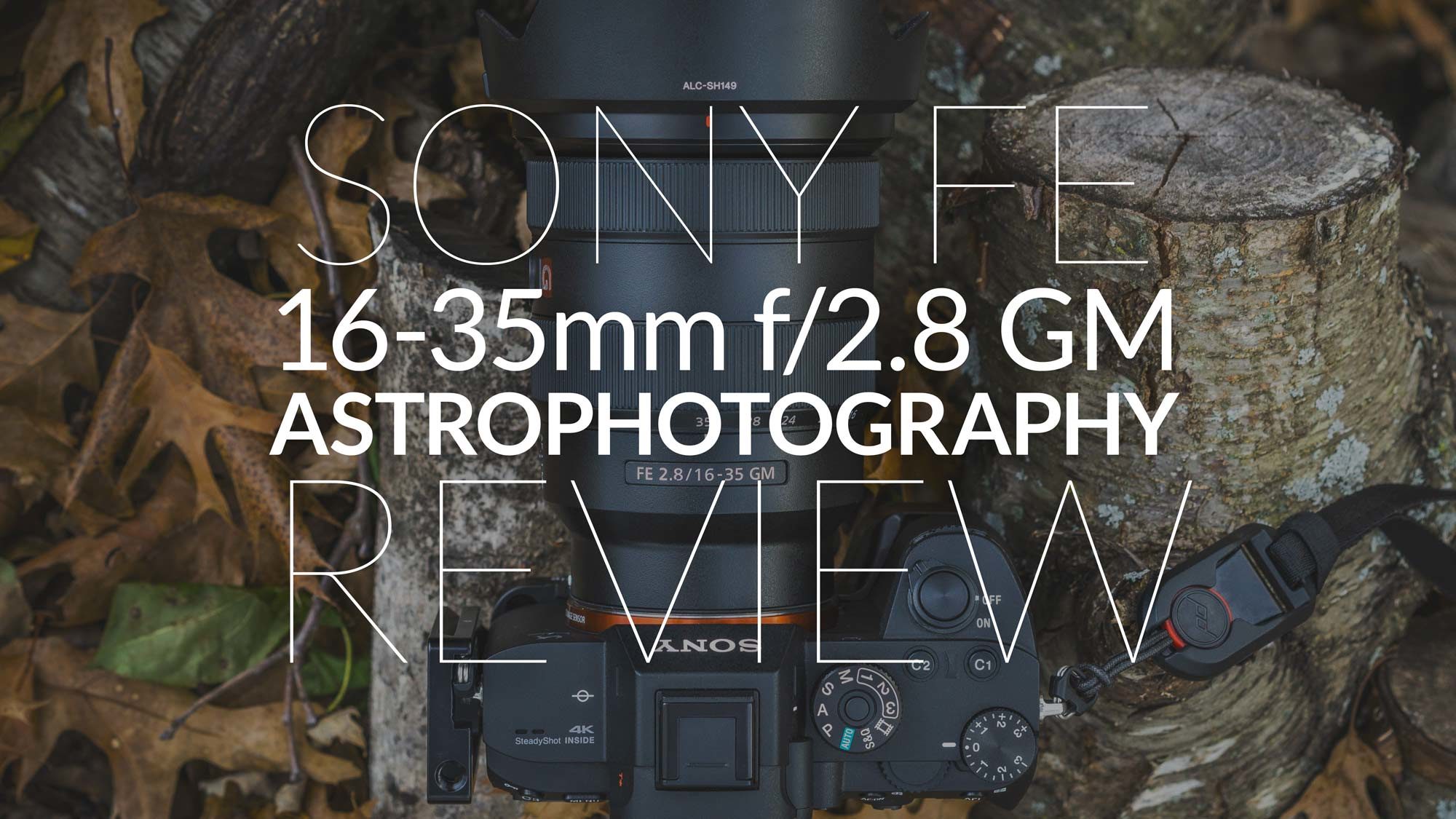 Sony Fe 16 35mm F 2 8 Gm Astrophotography Review Lonely Speck