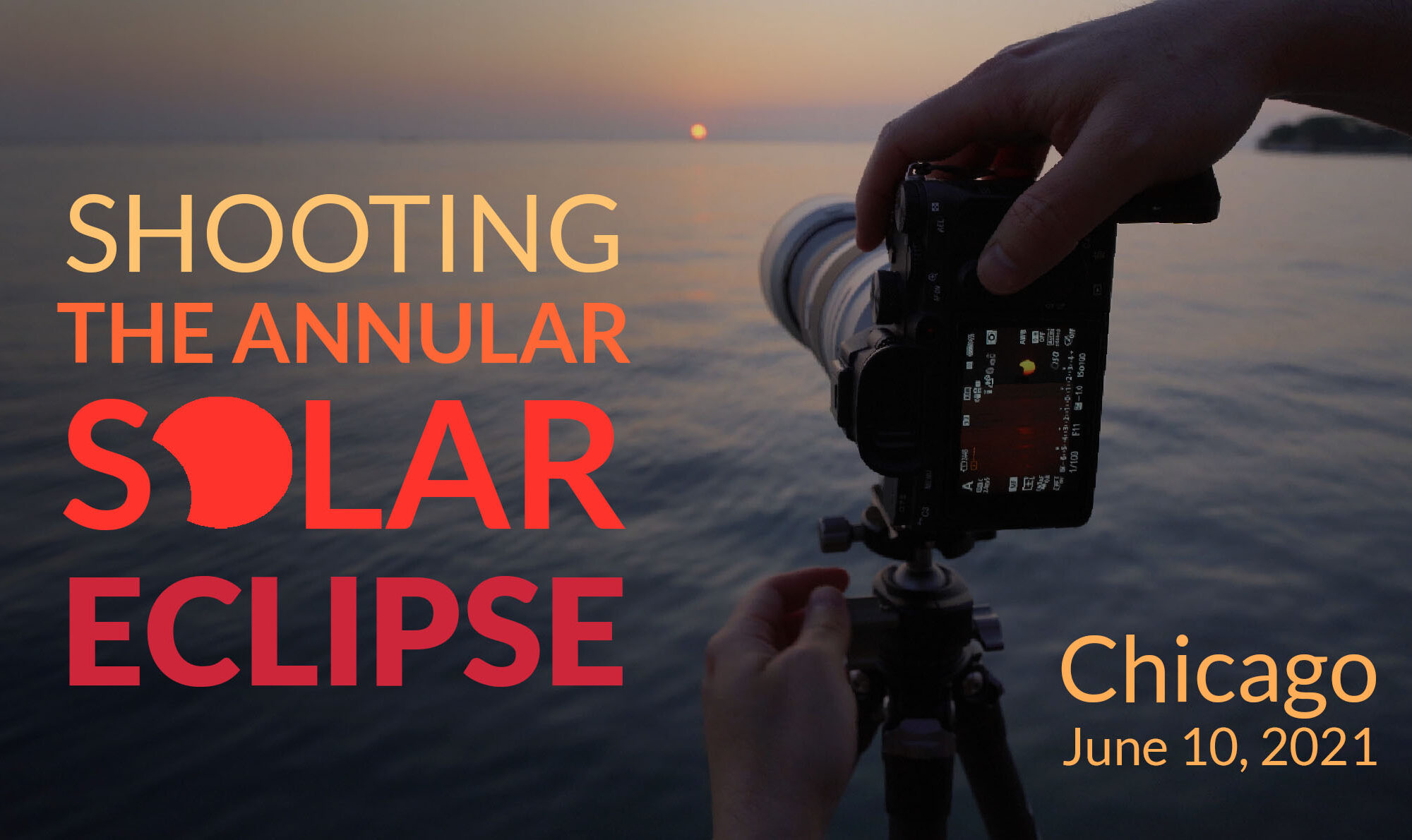 Shooting the Annular Solar Eclipse | Chicago | June 10, 2021