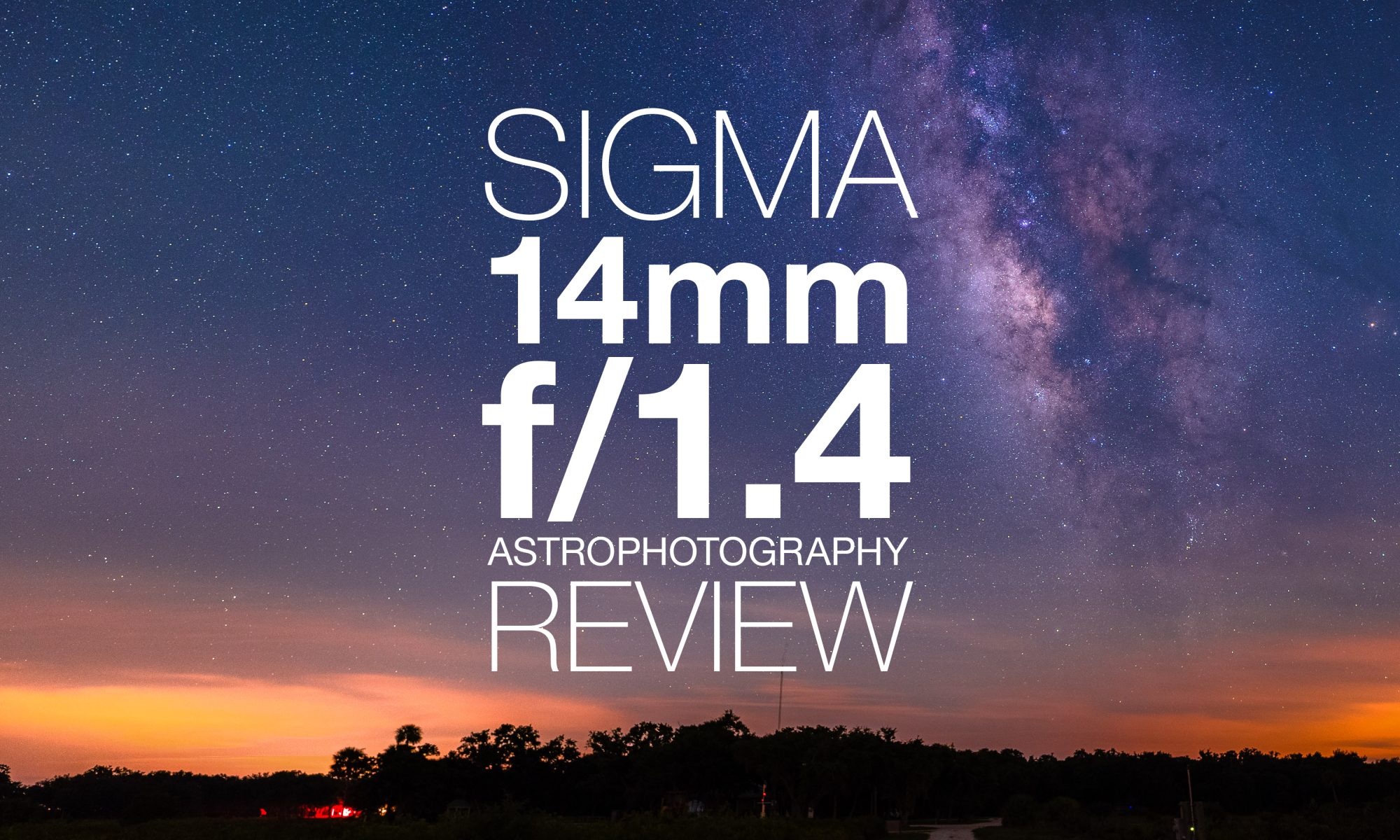Sigma 14mm f/1.4 DG DN Art Astrophotography Review